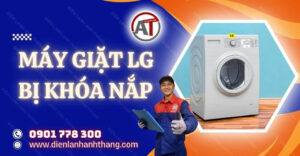 máy giặt lg bị khóa nắp Điện lạnh Anh Thắng