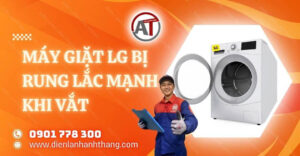 máy giặt lg bị rung lắc mạnh khi vắt Điện lạnh Anh Thắng