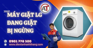 máy giặt lg đang giặt bị ngừng Điện lạnh Anh Thắng