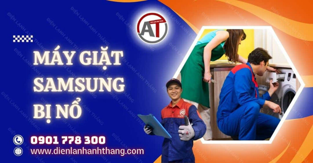 Khi Máy Giặt Samsung Bị Nổ Những Nguyên Nhân Nào Gây Ra 2025 máy giặt samsung bị nổ Điện lạnh Anh Thắng