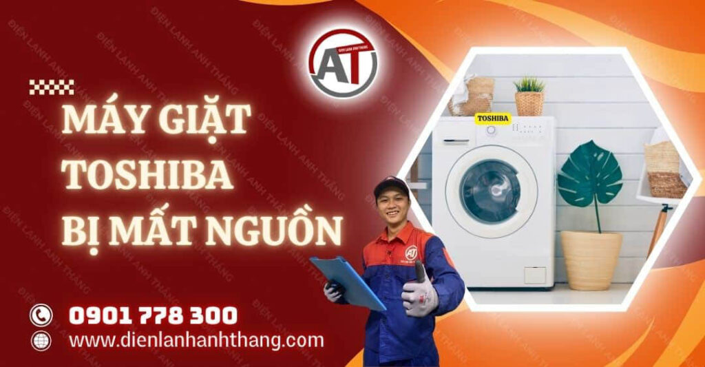 máy giặt toshiba bị mất nguồn Điện lạnh Anh Thắng