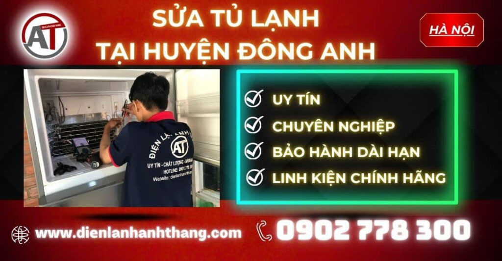 Sửa tủ lạnh tại Huyện Đông Anh Điện lạnh Anh Thắng