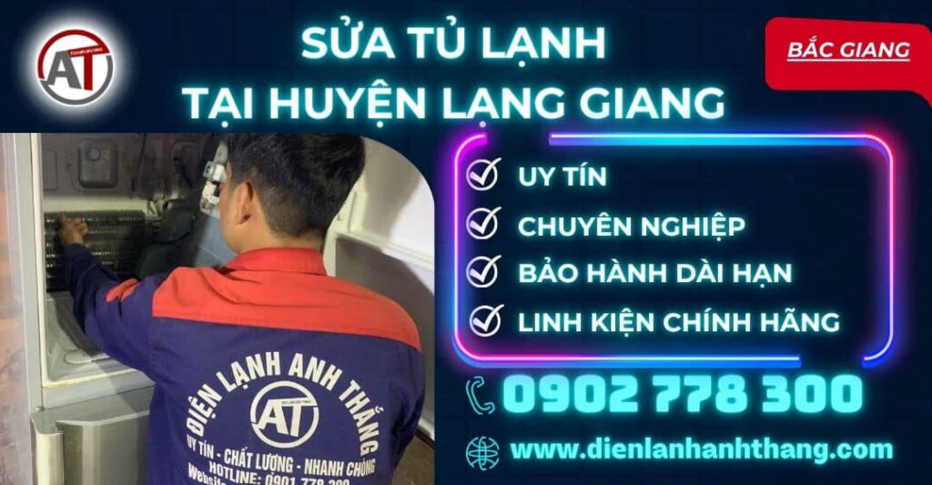 Sửa tủ lạnh tại Huyện Lạng Giang Điện lạnh Anh Thắng