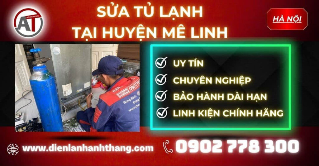 Sửa tủ lạnh tại Huyện Mê Linh Điện lạnh Anh Thắng