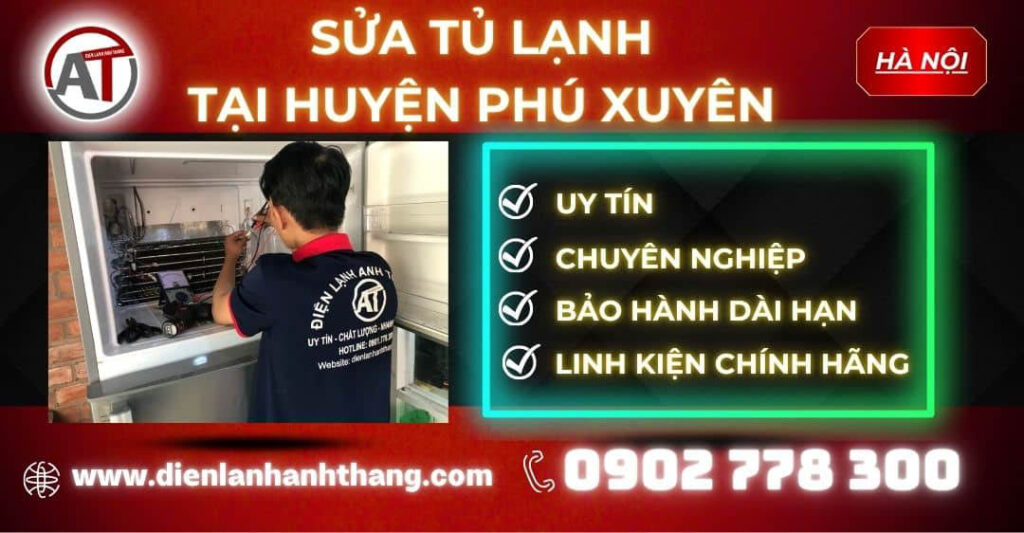 Sửa tủ lạnh tại Huyện Phú Xuyên Điện lạnh Anh Thắng