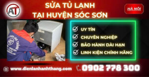 Sửa tủ lạnh tại Huyện Sóc Sơn Điện lạnh Anh Thắng