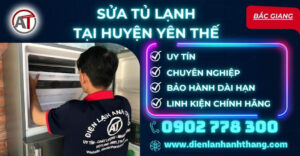 Sửa tủ lạnh tại Huyện Yên Thế Điện lạnh Anh Thắng