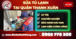 Sửa tủ lạnh tại Quận Thanh Xuân Điện lạnh Anh Thắng