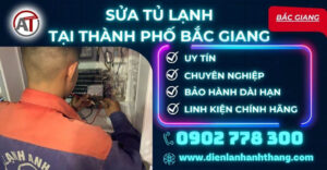 Sửa tủ lạnh tại Thành phố Bắc Giang Điện lạnh Anh Thắng