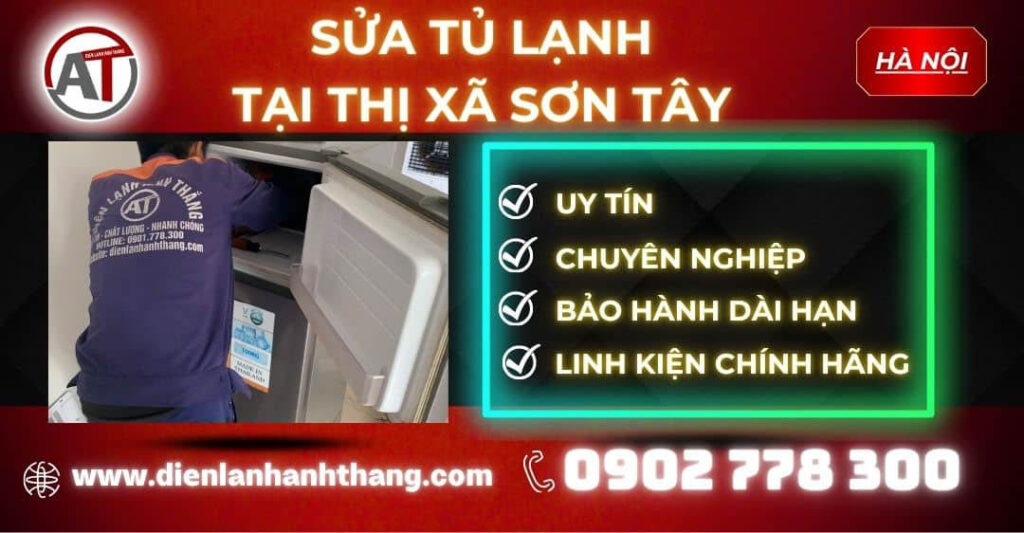 Sửa tủ lạnh tại Thị Xã Sơn Tây Điện lạnh Anh Thắng