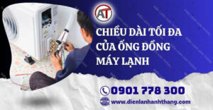 chiều dài tối đa của ống đồng máy lạnh Điện lạnh Anh Thắng