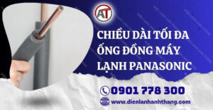 chiều dài tối đa ống đồng máy lạnh panasonic Điện lạnh Anh Thắng