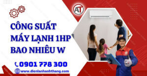 công suất máy lạnh 1hp bao nhiêu w Điện lạnh Anh Thắng