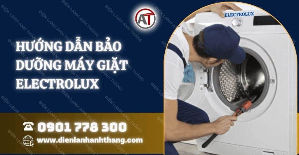 hướng dẫn bảo dưỡng máy giặt electrolux Điện lạnh Anh Thắng