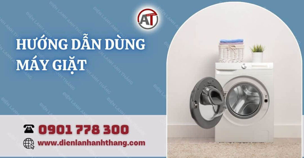 hướng dẫn dùng máy giặt Điện lạnh Anh Thắng