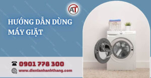 hướng dẫn dùng máy giặt Điện lạnh Anh Thắng