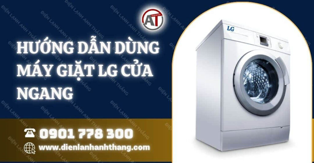 hướng dẫn dùng máy giặt lg cửa ngang Điện lạnh Anh Thắng