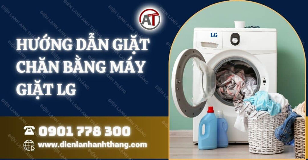 hướng dẫn giặt chăn bằng máy giặt lg Điện lạnh Anh Thắng