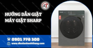 hướng dẫn giặt máy giặt sharp Điện lạnh Anh Thắng