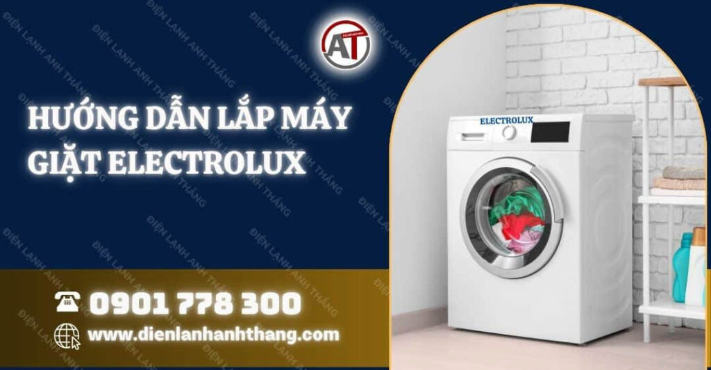 hướng dẫn lắp máy giặt electrolux Điện lạnh Anh Thắng