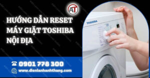 hướng dẫn reset máy giặt toshiba nội địa Điện lạnh Anh Thắng