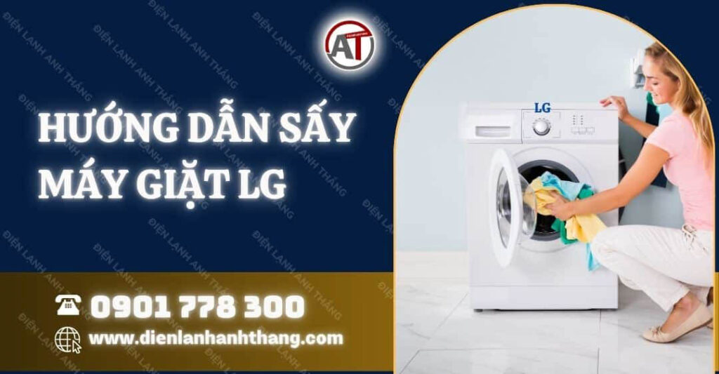 hướng dẫn sấy máy giặt lg Điện lạnh Anh Thắng