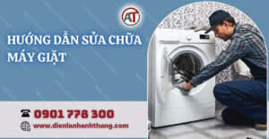 hướng dẫn sửa chữa máy giặt Điện lạnh Anh Thắng