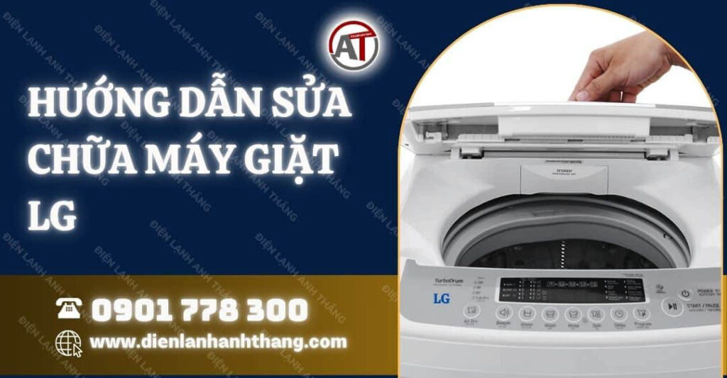 hướng dẫn sửa chữa máy giặt lg Điện lạnh Anh Thắng