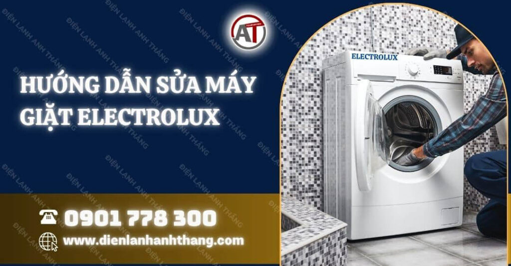 Hướng Dẫn Sửa Máy Giặt Electrolux Chi Tiết Tại Nhà Hiệu Quả 2025 hướng dẫn sửa máy giặt electrolux Điện lạnh Anh Thắng