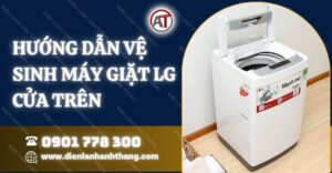 hướng dẫn vệ sinh máy giặt lg cửa trên Điện lạnh Anh Thắng