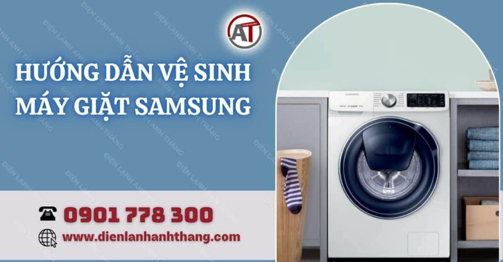 Hướng Dẫn Vệ Sinh Máy Giặt Samsung An Toàn Tuyệt Đối Tại Nhà 2025 hướng dẫn vệ sinh máy giặt samsung Điện lạnh Anh Thắng
