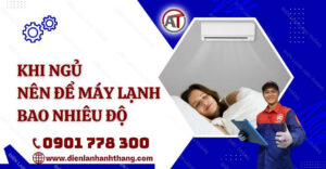 khi ngủ nên để máy lạnh bao nhiêu độ Điện lạnh Anh Thắng