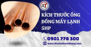 kích thước ống đồng máy lạnh 5hp Điện lạnh Anh Thắng