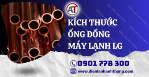 kích thước ống đồng máy lạnh lg Điện lạnh Anh Thắng