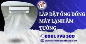 lắp đặt ống đồng máy lạnh âm tường Điện lạnh Anh Thắng