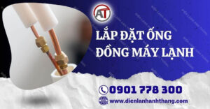 lắp đặt ống đồng máy lạnh Điện lạnh Anh Thắng