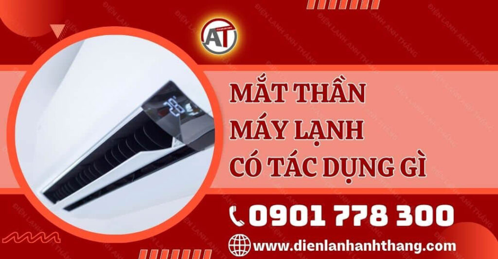 Mắt Thần Máy Lạnh Có Tác Dụng Gì Trong Quá Trình Làm Mát? 2025 mắt thần máy lạnh có tác dụng gì Điện lạnh Anh Thắng