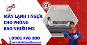 máy lạnh 1 ngựa cho phòng bao nhiêu m2 Điện lạnh Anh Thắng