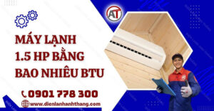 máy lạnh 1.5 hp bằng bao nhiêu btu Điện lạnh Anh Thắng