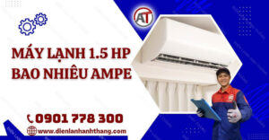 máy lạnh 1.5 hp bao nhiêu ampe Điện lạnh Anh Thắng