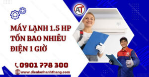 máy lạnh 1.5 hp tốn bao nhiêu điện 1 giờ Điện lạnh Anh Thắng