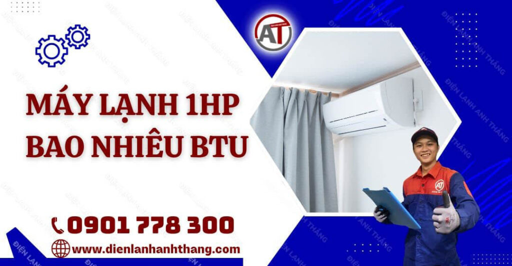máy lạnh 1hp bao nhiêu btu Điện lạnh Anh Thắng