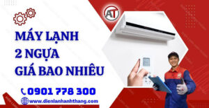 máy lạnh 2 ngựa giá bao nhiêu Điện lạnh Anh Thắng