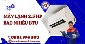 máy lạnh 2.5 hp bao nhiêu btu Điện lạnh Anh Thắng
