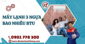 máy lạnh 3 ngựa bao nhiêu btu Điện lạnh Anh Thắng