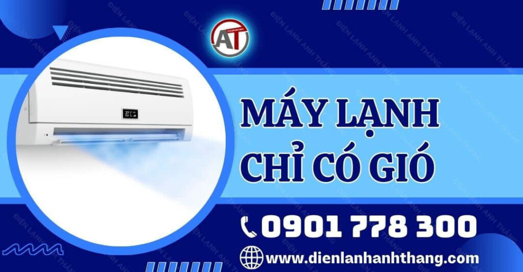 máy lạnh chỉ có gió Điện lạnh Anh Thắng