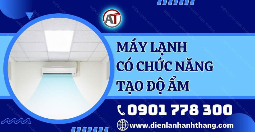 máy lạnh có chức năng tạo độ ẩm Điện lạnh Anh Thắng