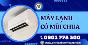 máy lạnh có mùi chua Điện lạnh Anh Thắng