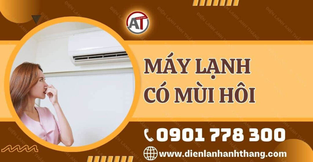 máy lạnh có mùi hôi Điện lạnh Anh Thắng