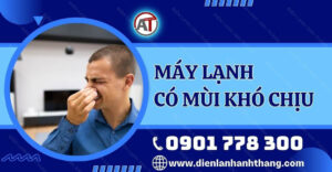máy lạnh có mùi khó chịu Điện lạnh Anh Thắng